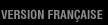 Version Franaise